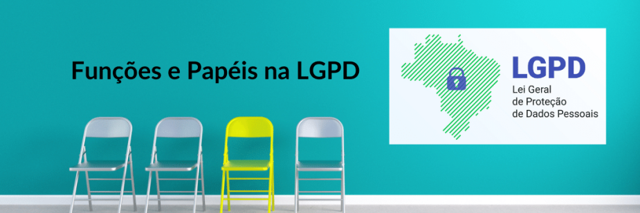 Funções e Papéis na LGPD
